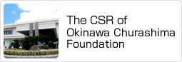 The CSR of Okinawa Churashima Foundation